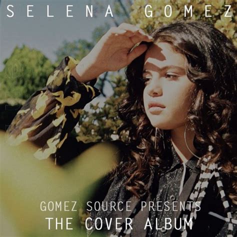 Stream GomezSource | Listen to Selena Gomez - The Cover Album playlist online for free on SoundCloud