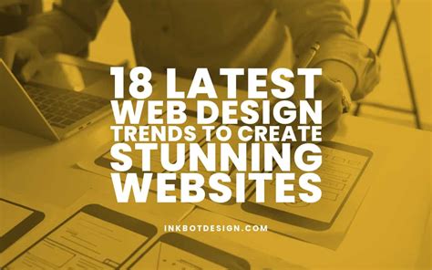 18 Latest Web Design Trends To Create Stunning Websites