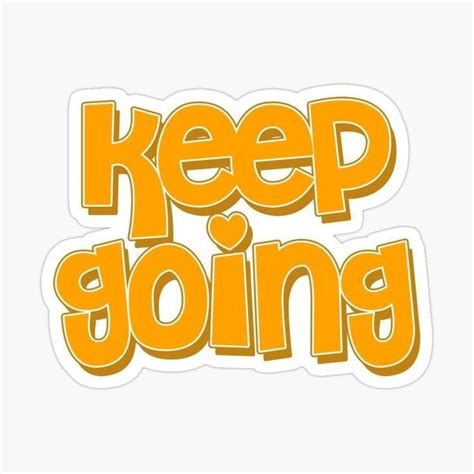 Keep going | Sticker design inspiration, Happy stickers, Cute laptop ...