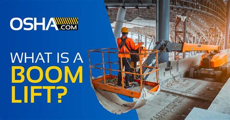 What is a Boom Lift and How do You Operate One?