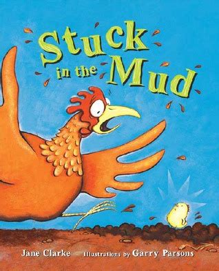 Stuck in the Mud by Jane Clarke — Reviews, Discussion, Bookclubs, Lists