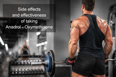 Side effects and effectiveness of taking Anadrol – Oxymetholone ...