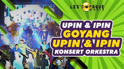 Upin & Ipin - Goyang Upin & Ipin (Live Konsert Orkestra DBKL) - YouTube