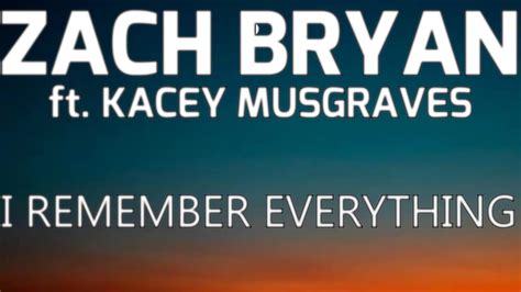 🎵 ZACH BRYAN ft. KACEY MUSGRAVES - I REMEMBER EVERYTHING (LYRICS)
