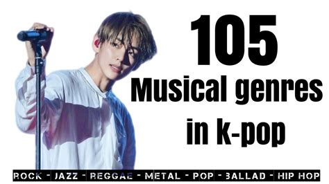 105 musical genres used in k pop - YouTube