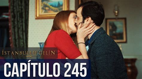 La Novia De Estambul Capítulo 245 (Doblada En Español) - YouTube