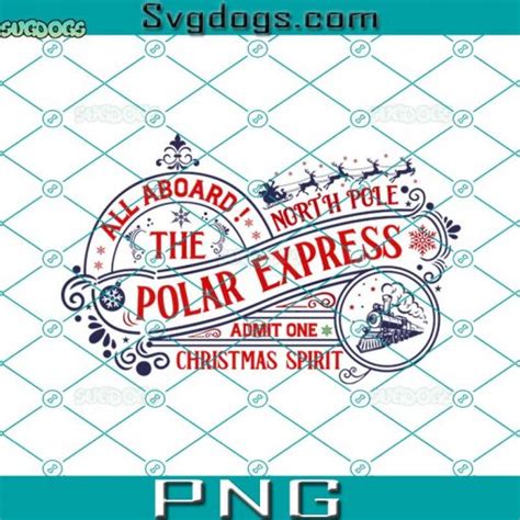 North Pole Express PNG, All Aboard The North Pole Polar Express Admit ...