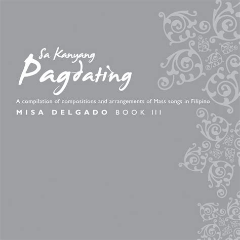 Sa Kanyang Pagdating - From "Misa Delgado Book" - song and lyrics by ...