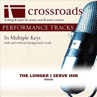 The Longer I Serve Him (Made Popular By Bill Gaither Trio) (Performance ...