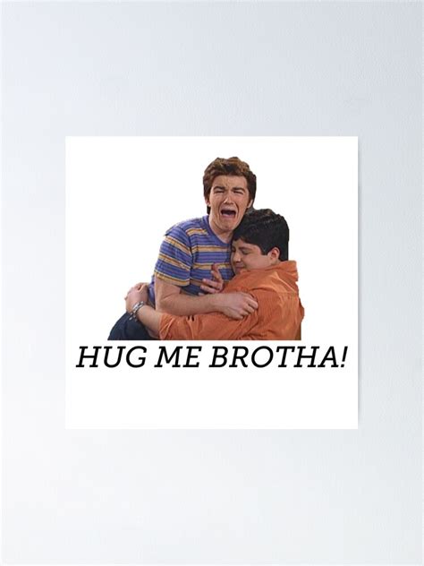 "HUG ME BROTHA! Drake and Josh" Poster for Sale by emilywerfel | Redbubble