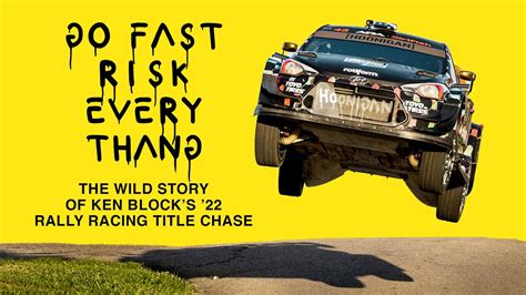 GO FAST RISK EVERY THANG: The Wild Story of Ken Block’s ’22 Rally Racing Title Chase - YouTube