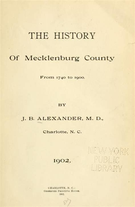 The history of Mecklenburg County from 1740 to 1900 : Alexander, J. B ...