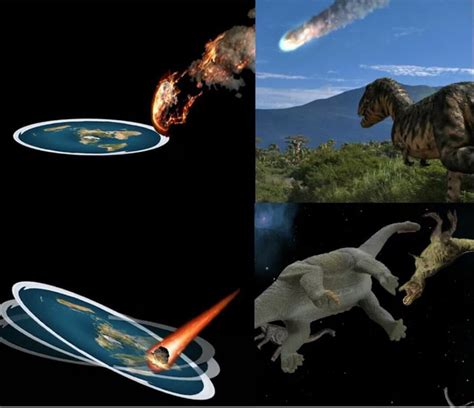 How did you think the dinosaurs disappeared from earth's surface? Oh, and the earth is flat ...