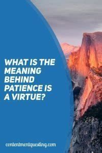 Patience is a Virtue. How Can It Improve Your Life? | Contentment Questing