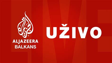 Al Jazeera Balkans - Prenos uživo - YouTube