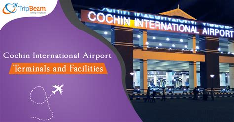 Taking New Places: Cochin International Airport Terminals And Facilities