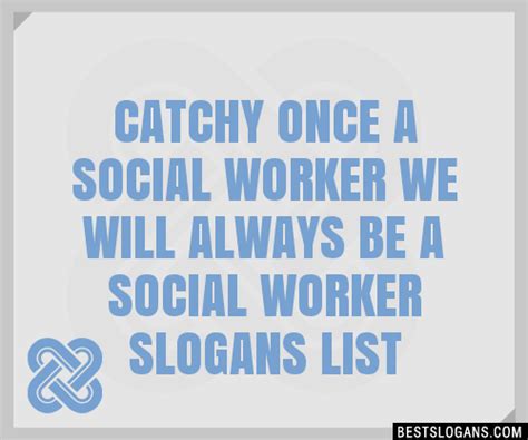 100+ Catchy Once A Social Worker We Will Always Be A Social Worker ...