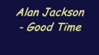 Good Time Chords by Alan Jackson - ChordU