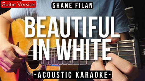 Beautiful In White [Karaoke Acoustic] - Shane Filan [Shania Yan Karaoke Version] - YouTube