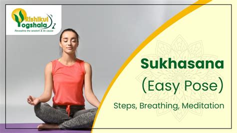 Master Sukhasana: 7 Steps to Easy Pose, Breathing & Meditation