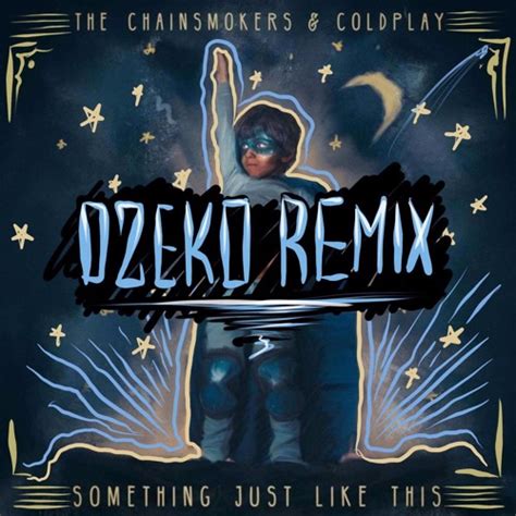 Stream The Chainsmokers & Coldplay - Something Just Like This (Dzeko ...