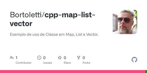 GitHub - Bortoletti/cpp-map-list-vector: Exemplo de uso de Classe em Map, List e Vector.