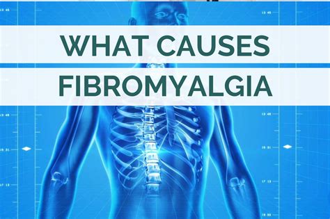 What You Need to Know About the Causes of Fibromyalgia