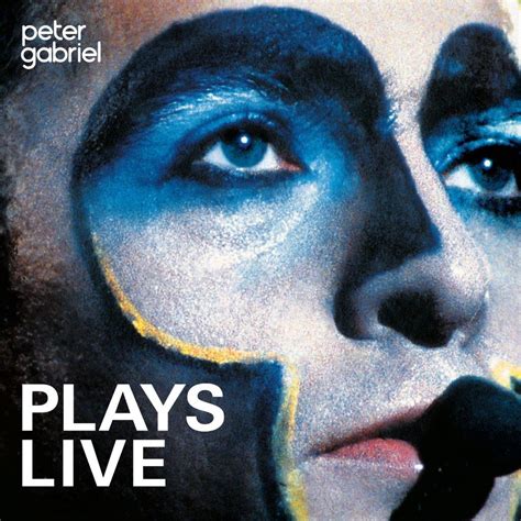 Peter Gabriel ~ Plays Live