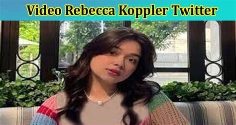 [Full Original Video] Video Rebecca Koppler Twitter: Who Is Rebecca ...