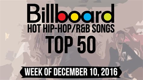 Top 50 - Billboard Hip-Hop/R&B Songs | Week of December 10, 2016 ...