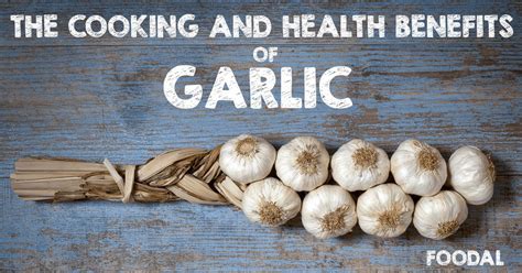 The Cooking and Health Benefits of Garlic | Foodal