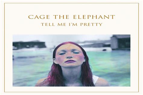 Cage the Elephant releases Tell Me I’m Pretty – WA Ghostwriter