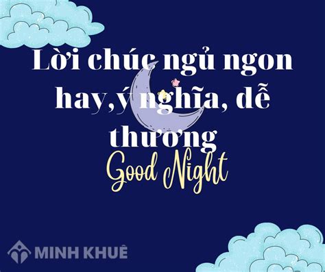 Lời chúc ngủ ngon hay, ý nghĩa, dễ thương, hài hước, lãng mạn