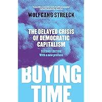 Buying Time: The Delayed Crisis of Democratic Capitalism: Streeck, Wolfgang, Camiller, Patrick ...