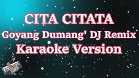 Cita Citata - Goyang Dumang' DJ Remix (Karaoke Lirik) HD - YouTube