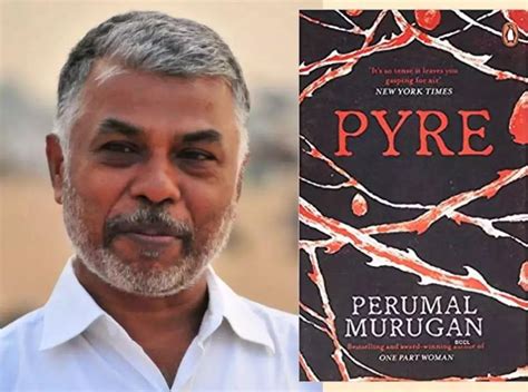 Tamil writer Perumal Murugan's novel 'Pyre' makes it to International ...