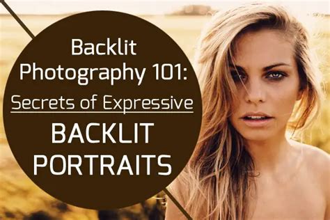 Backlit Photography 101: Secrets of Expressive Backlit Portraits