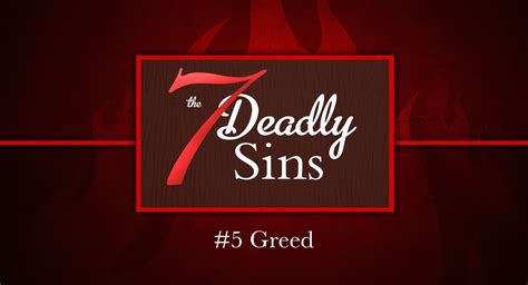 7 Deadly Sins: #5 Greed - philressler.com