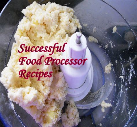 Food processor: My successful recipes to prove it. | Cooking Is Easy