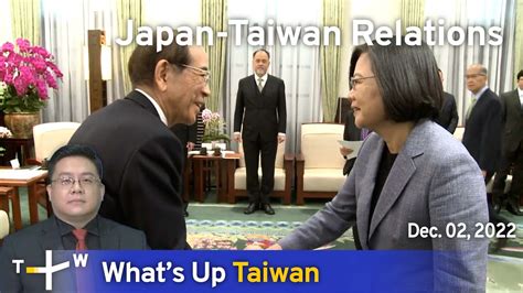 Japan-Taiwan Relations, News at 14:00, December 2, 2022 | TaiwanPlus ...