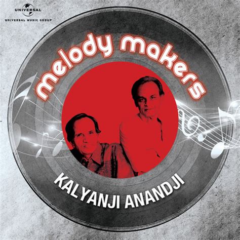 Melody Makers - Kalyanji Anandji Songs Download: Melody Makers - Kalyanji Anandji MP3 Hindi ...