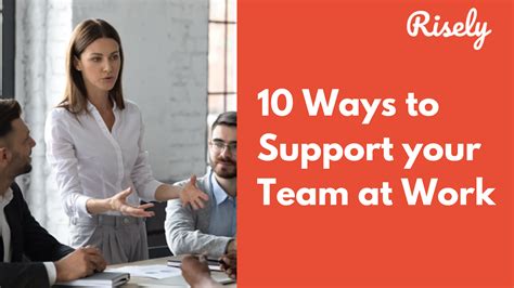 10 Ways to Support Your Team at Work - Risely