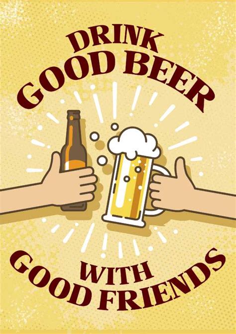 Drink Good Beer With Good Friends Cheers A4 Beer Poster - DrunkenMonk.in