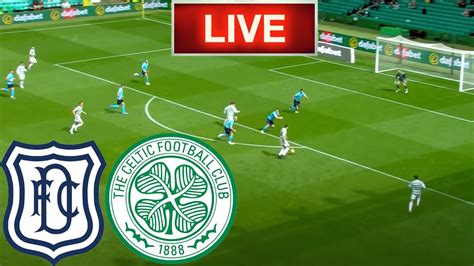 Dundee vs Celtic Live Stream HD - Scottish Premiership - YouTube