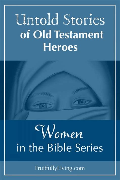 Women in the Bible: Untold Stories of Old Testament Heroes • Fruitfully ...