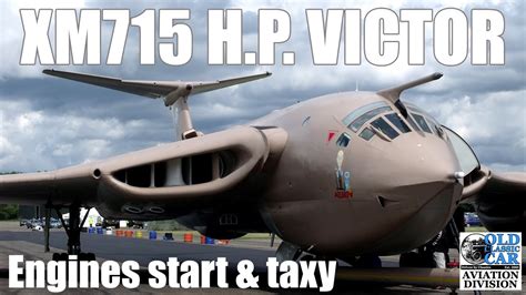 XM715 Handley Page Victor K2 engine start & taxy - YouTube