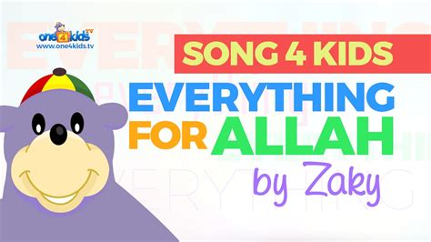 Everything For ALLAH SONG by Zaky - Nasheed / Songs - One4kids tv