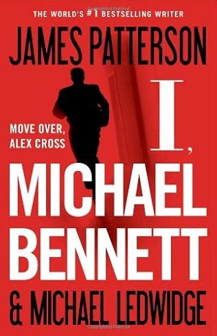 I, Michael Bennett (Michael Bennett, book 5) by Michael Ledwidge and James Patterson