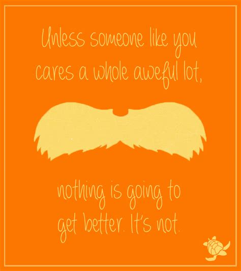 Dr. Seuss The Lorax Quote