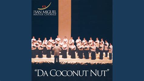 Da Coconut Nut (The Coconut Song) - The San Miguel Master Chorale